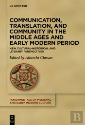 Communication, Translation, And Community In The Middle Ages And Early Modern Period