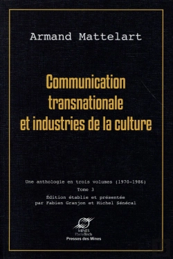Bertrand.pt - Communication Transnationale Et Industries De La Culture ; Une Anthologie En Trois Volumes ; Tome 3 (1970-1986)