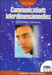 Communications Interdimentionnelles ; Mediumnité, Channeling