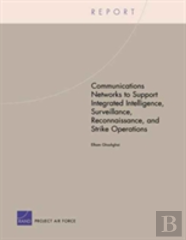 Communications Networks To Support Integrated Intelligence, Surveillance, And Reconnaissance Strike Operations