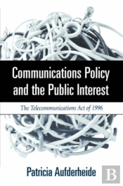 Communications Policy And The Public Interest