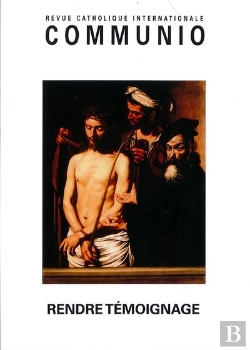 Bertrand.pt - Communio N 222, Juillet Aout 2012,  Rendre Temoignage