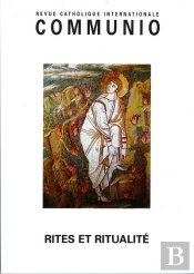 Communio N 226, Mars Avril 2013, Rites Et Ritualites