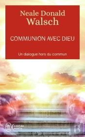 Communion Avec Dieu : Un Dialogue Hors Du Commun