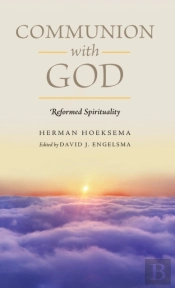 Communion With God (Reformed Spirituality Book 2)