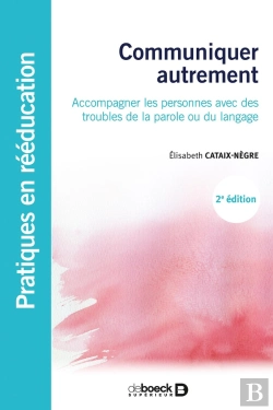 Bertrand.pt - Communiquer Autrement ; Accompagner Les Personnes Avec Des Troubles De La Parole Ou Du Langage (2e Édition)