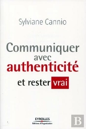 Communiquer Avec Authenticité Et Rester Vrai