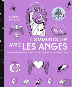 Bertrand.pt - Communiquer Avec Les Anges : Tout Savoir Pour Établir Une Connexion Au Quotidien