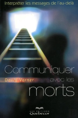 Bertrand.pt - Communiquer Avec Les Morts - Interpreter Les Messages De L'Au-Dela
