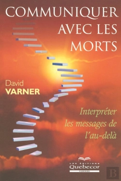 Bertrand.pt - Communiquer Avec Les Morts ; Interpréter Les Messages De L'Au-Delà