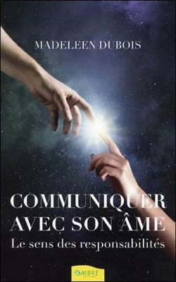 Bertrand.pt - Communiquer Avec Son Âme ; Le Sens Des Responsabilités