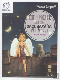 Bertrand.pt - Communiquer Avec Son Ange Gardien Et Kiffer Sa Vie ! Petit Manuel Pour Se Connecter À Son Pote-En-Ciel