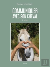 Communiquer Avec Son Cheval (6e Édition)