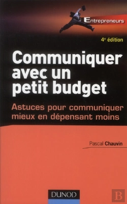 Bertrand.pt - Communiquer Avec Un Petit Budget - 4eme Edition - Astuces Pour Communiquer Mieux En Depensant Moins