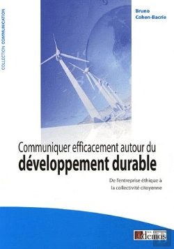 Bertrand.pt - Communiquer Efficacement Autour Du Développement Durable ; De L'Entreprise Éthique À La Collectivité Citoyenne