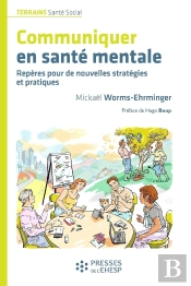 Communiquer En Santé Mentale : Repères Pour De Nouvelles Stratégies Et Pratiques