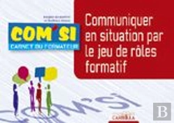 Bertrand.pt - Communiquer En Situation Par Le Jeu De Rôles Formatif