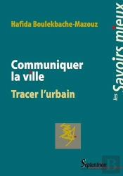 Communiquer La Ville : Tracer L''Urbain
