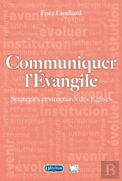 Communiquer L'Évangile : Stratégies Et Structures Des Églises