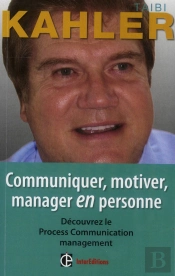 Communiquer, Motiver, Manager En Personne - 2e Edition