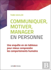 Communiquer, Motiver, Manager En Personne ; Découvrir Le Process Communication Management