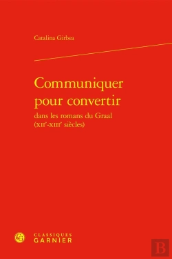 Bertrand.pt - Communiquer Pour Convertir Dans Les Romans Du Graal (Xiie-Xiiie Siècles)