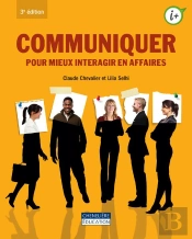 Communiquer Pour Mieux Interagir En Affaires (3e Édition)