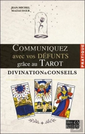 Communiquez Avec Vos Défunts Grâce Au Tarot : Divination & Conseils