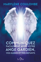 Communiquez Facilement Avec Votre Ange Gardien