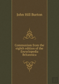 Bertrand.pt - Communism From The Eighth Edition Of The Encyclopedia Britannica