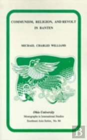 Communism, Religion, And Revolt In Banten In The Early Twentieth Century