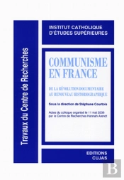 Communisme En France ; De La Révolution Documentaire Au Renouveau Historiographique