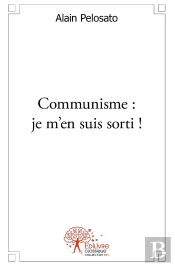 Communisme : Je M'En Suis Sorti !