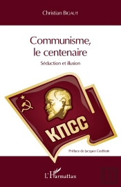 Communisme, Le Centenaire ; Séduction Et Illusion