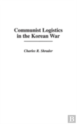 Bertrand.pt - Communist Logistics In The Korean War