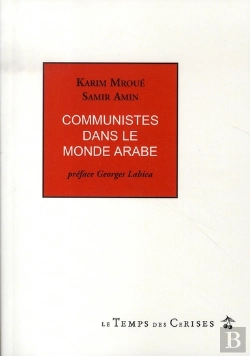 Bertrand.pt - Communistes Dans Le Monde Arabe ; Liban, Palestine, Irak, Moyen Orient