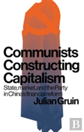 Communists Constructing Capitalism