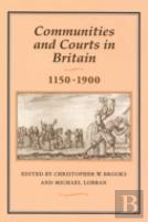 Communities And Courts In Britain, 1150-1900