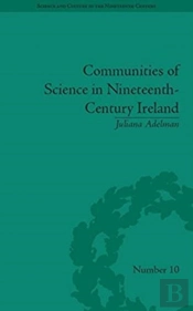 Communities Of Science In Nineteenth-Century Ireland