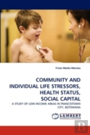 Community And Individual Life Stressors, Health Status, Social Capital
