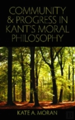 Bertrand.pt - Community And Progress In Kant'S Moral Philosophy