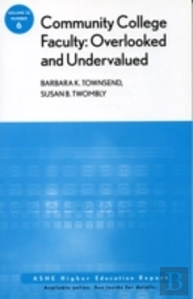 Community College Faculty, Overlooked And Undervalued