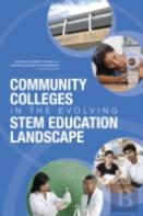 Community Colleges In The Evolving Stem Education Landscape