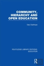 Community, Hierarchy And Open Education (Rle Edu L)