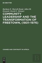 Community Leadership And The Transformation Of Freetown, (1801â€“1976)