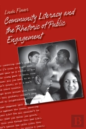 Community Literacy And The Rhetoric Of Public Engagement