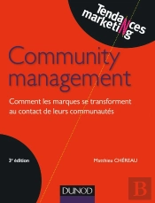 Community Management ; Comment Faire Des Communautés Web Les Meilleures Alliées Des Marques