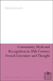 Community, Myth And Recognition In Twentieth-Century French Literature And Thought