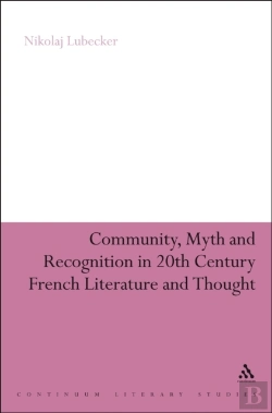 Bertrand.pt - Community, Myth And Recognition In Twentieth-Century French Literature And Thought