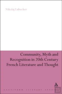 Bertrand.pt - Community, Myth And Recognition In Twentieth-Century French Literature And Thought